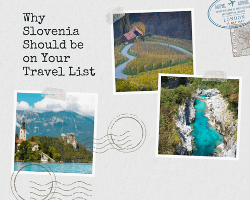 Why Slovenia Should be on Your Travel List